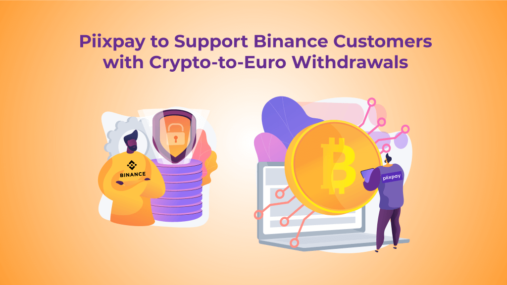 PiixPay to Support Binance Customers with Crypto-to-Euro Withdrawals