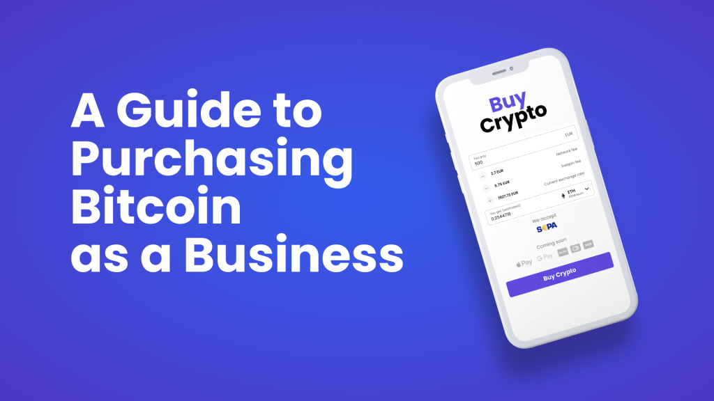 A Guide to Purchasing Bitcoin and Crypto As a Business